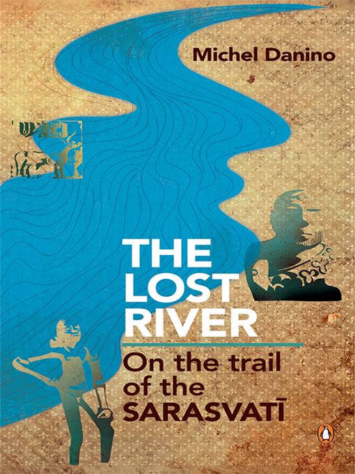 Title details for The Lost River by Michel Danino - Available